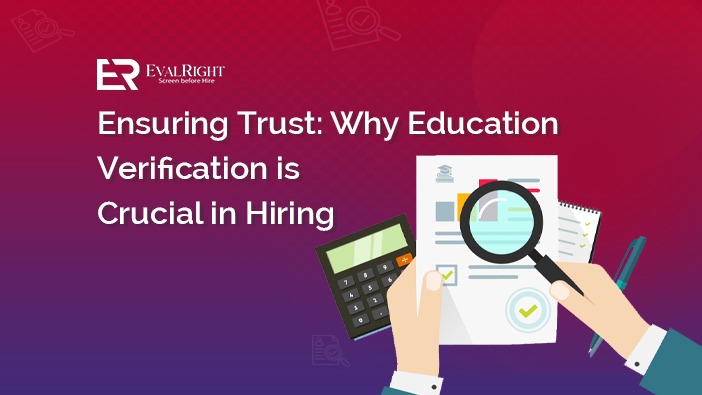 Ensuring Trust: Why Education Verification is Crucial in Hiring